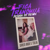 Fica Tranquila (Dennis DJ Remix) - Greg BBX&Tília&Dennis Dj