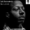 No L.O.V.E. - Ju$t Tha Realne$$