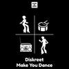 Make You Dance (Original Mix) - Diskreet