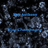 Blue Champagne - Ryerson&Watts&Ray Anthony