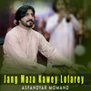 Jang Maza Kawey Lofarey - Asfandyar Momand