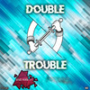 Double Trouble - OneAndOnly