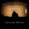 I'm In Love With You (Main Mix) - HyperSOUL-X&Khalo&Joy Lavida&张梓洋