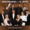 Maitechu Mía - Mocedades&Il Divo