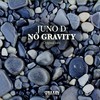 No Gravity (Original Mix) - Juno D