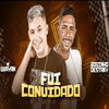 Fui Convidado(feat. Robinho Destaky) - Mc Brayan