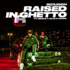 Raised In Ghetto (Explicit) - Rotjoch&Henkie T&Adje&Winne