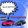 Do It Better (Explicit) - Youngphats