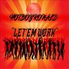 Let'em Work - hotboy ronald
