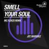 Smell Your Soul (Flekzo Remix) - Joy Marquez