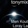 Men Kout Loray La (Explicit) - TonyMix