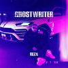 Ghostwriter (Explicit) - Reza