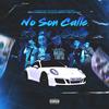 No Son Calle(feat. Dylan El Menor, Luxian, Keff Antony, Basty Corvalan & Chuchu Retro) (Explicit) - Young Nico&Dylan El Menor&Luxian&Keff Antony&Basty Corvalan&Chuchu Retro