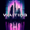 Waiting - Bloky&VNER