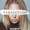 Perfection - Rabit