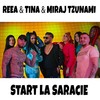Start La Saracie - Reea & Tina&Miraj Tzunami