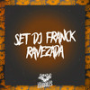 Set Dj Franck Ravezada (Explicit) - Mc Nando Dk&MC W1&Mc Nauan&DJ Franck&MC Vejota&Mc Sapinha&MC Panico