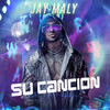 Su Canción (Explicit) - Jay Maly