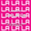 La La La (Explicit) - Lamaarxo