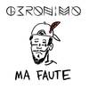 Ma faute - Geronimo