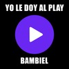 Yo Le Doy al Play - Bambiel