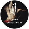 Castigating Me - Bondi