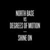 Shine On (Rollers Mix) - Degrees Of Motion&North Base