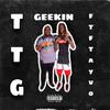 Geekin (Explicit) - FTF Tayvo&Ttg