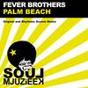 Palm Beach (Original Mix) - Fever Brothers