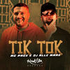 Tik Tok - MC Pack&DJ Alle Mark&Patrick Matarenzo&Felipe do Prado Gonçalves