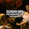 The Greatest Sin (Explicit) - Sonnyjim&A.G.