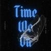 Time We On (Explicit) - idkwhokpis