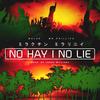 No Hay No Lie(feat. Malak & Jorge Milliano) (Explicit) - Mr.Phillips&Malak&Jorge Milliano