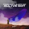 All I've Got - Titanz&BASTL&Slappy Cat