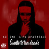 Cuanto Te Tan Dando - Kd One&PV Aparataje