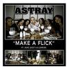 Make A Flick (feat. King Jazzy) (Explicit) - Astray&King Jazzy