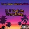 Put That On Everything (feat. California Vickie) (Explicit) - Young Came&California Vickie