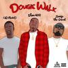 Dougie Walk(feat. CalyBoiKd) (Explicit) - Slim 400&Gonzo the Great&CalyBoiKd