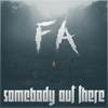 Somebody out There - Fa