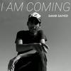 I Am Coming - Sakib Saiyed