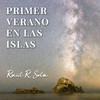 Primer Verano en las Islas - Raul R. Sola (Rase)&Marc Vilajuana&Elena Tarrats&Raul Ruiz Sola