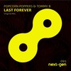 Last Forever (Original Mix) - Popcorn Poppers&Tommy B