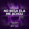 No Bega Ela Me Achou (Explicit) - Duty Mc&Mc Mendes&Dj Rick