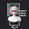 Don't Hold Back (Original Mix) - RomaMoor