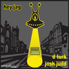 Hey Jag! - D Turk&Josh Judd