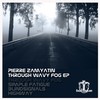 Through Wavy Fog (Original Mix) - Pierre Zamyatin