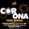 Corona - Ykee Benda&Joanita Kawalya&King Saha&B2C&Feffe Bussi&Dre Cali&Jose Sax&Micheal Owuma