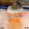 Cold Water - Conkarah&Sniggy&Tosh Alexander&Dominic McDonald