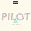 Pilot (Explicit) - Travis Wayne