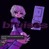 BRUISES (Explicit) - Nightmare Clique&Jaseeeen&Kyle Corcoran&Sad Bandit&jasen figueroa